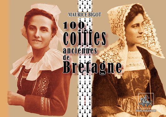 100 Coiffes anciennes de Bretagne