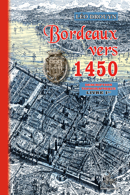 Bordeaux vers 1450 description topographique (Livre 1)