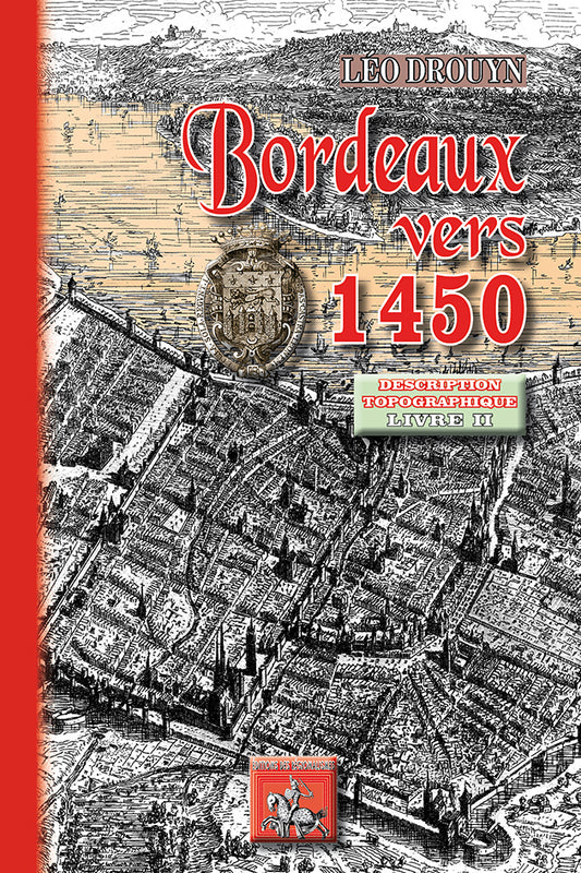 Bordeaux vers 1450 description topographique (Livre 2)