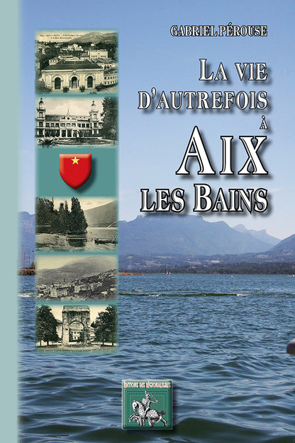 La vie d'Autrefois à Aix-les-Bains
