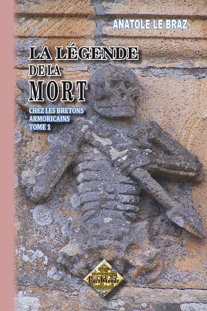 La Légende de la Mort chez les Bretons armoricains (T1) - version intégrale - préface & notes de G. Dottin
