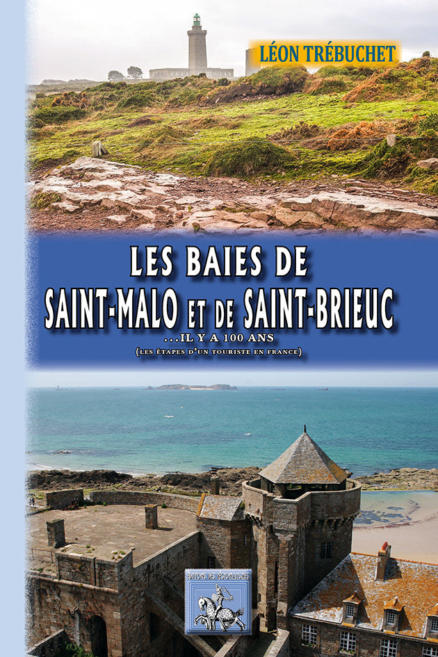 Les Baies de Saint-Malo et de Saint-Brieuc... il y a 100 ans (les étapes d'un touriste en France)