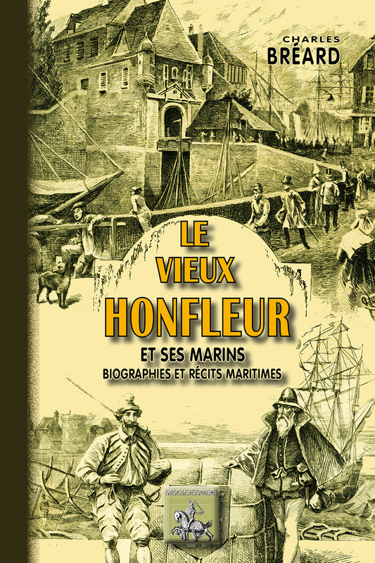 Le vieux Honfleur et ses Marins