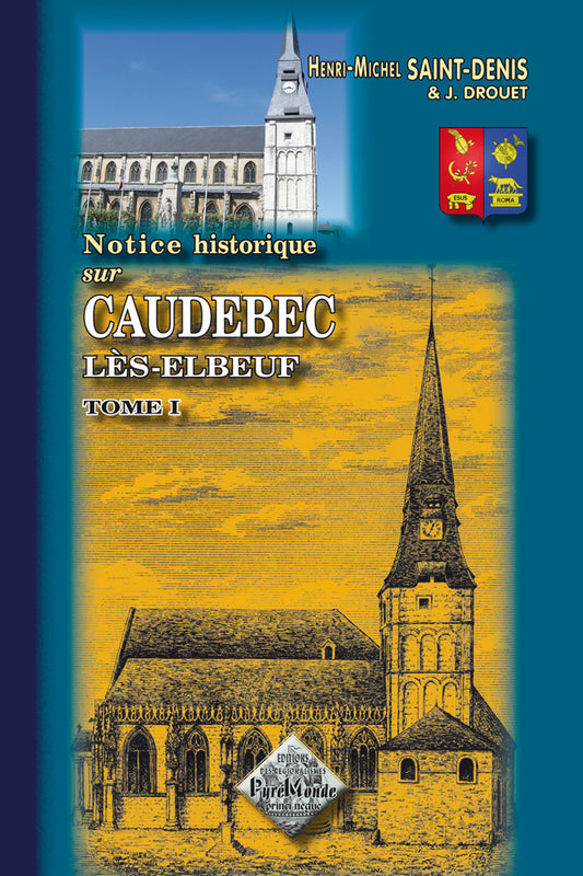 Notice historique sur Caudebec-les-Elbeuf (T1)