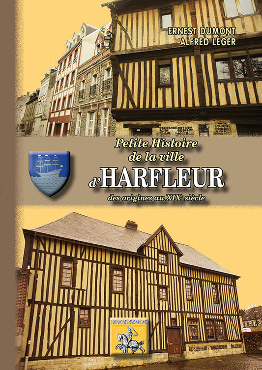 Petite Histoire de la Ville d'Harfleur (des origines au XIXe siècle)