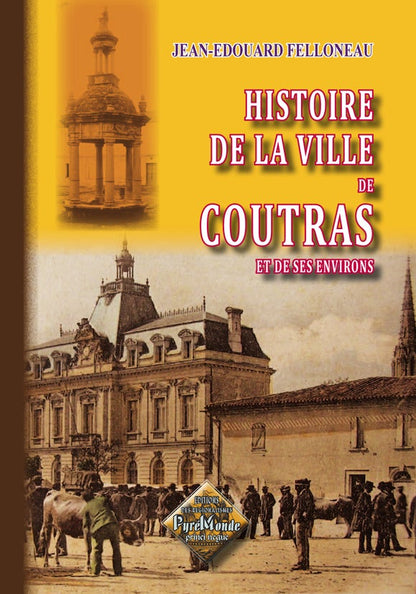 Histoire de la ville de Coutras et de ses environs