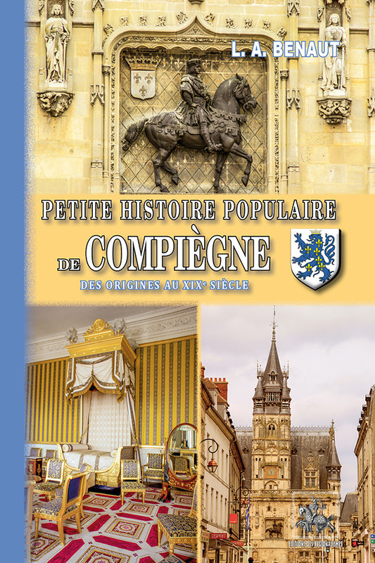 Petite Histoire populaire de Compiègne (des origines au XIXe siècle)