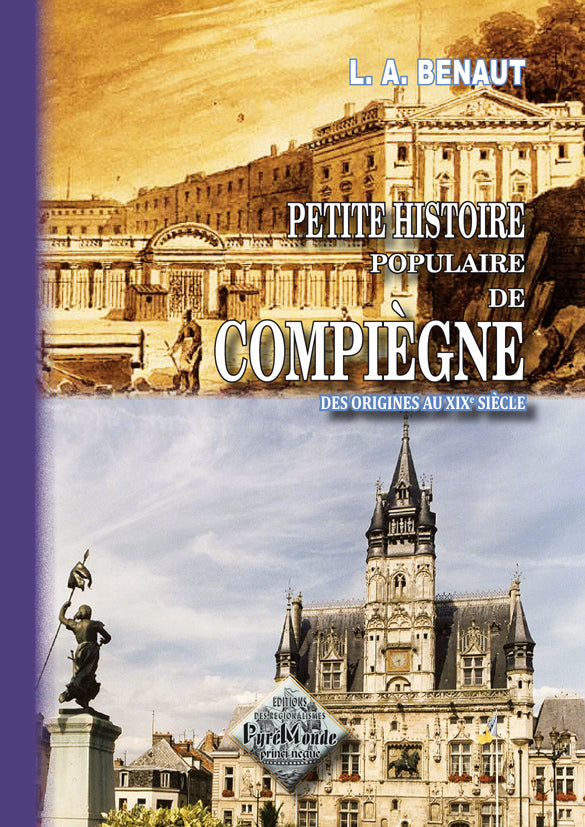 Petite Histoire populaire de Compiègne (des origines au XIXe siècle)