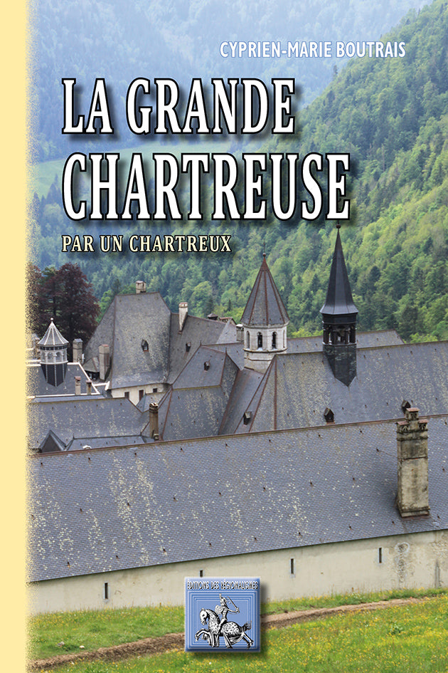 La Grande Chartreuse (par un Chartreux)