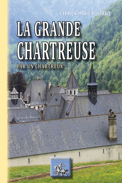 La Grande Chartreuse (par un Chartreux)