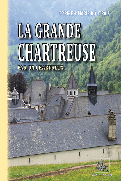 La Grande Chartreuse (par un Chartreux)