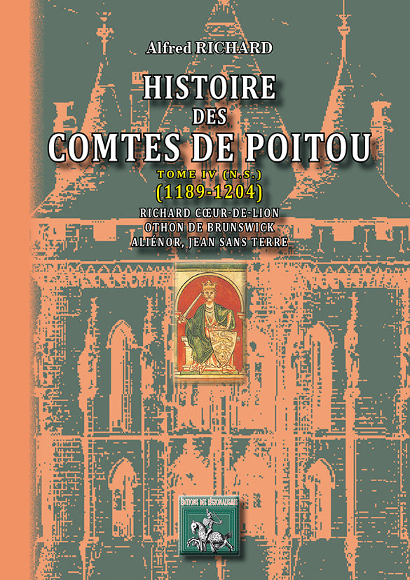 Histoire des Comtes de Poitou (T4 : 1189-1204) — Nouvelle Série