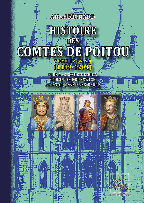 Histoire des Comtes de Poitou (T4 : 1189-1204) — Nouvelle Série