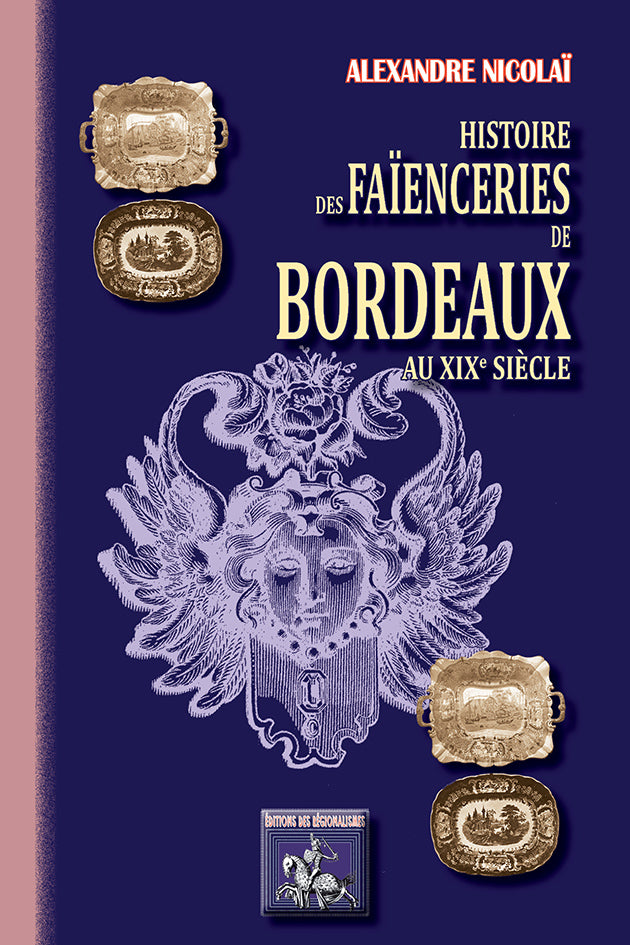 Histoire des Faïenceries de Bordeaux au XIXe siècle