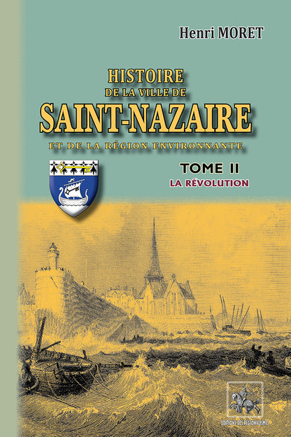 Histoire de la Ville de Saint-Nazaire (T2  : la Révolution)
