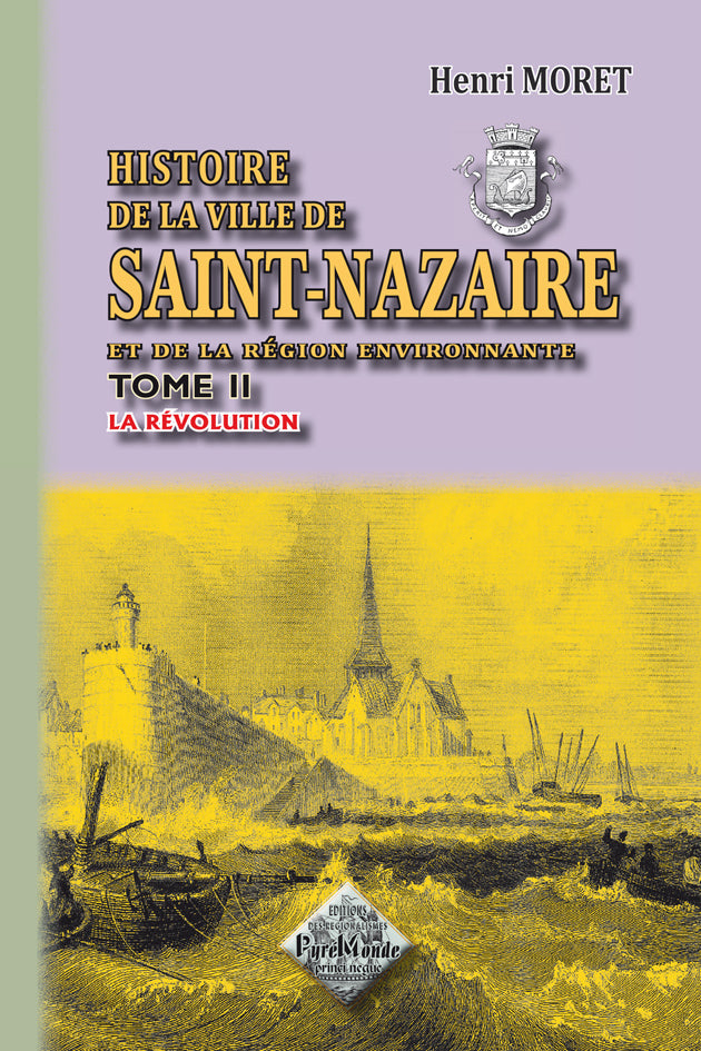 Histoire de la Ville de Saint-Nazaire (T2  : la Révolution)