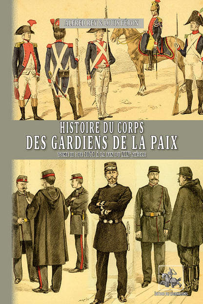 Histoire du corps des Gardiens de la Paix (T2 : de 1871 à la fin du XIXe siècle)