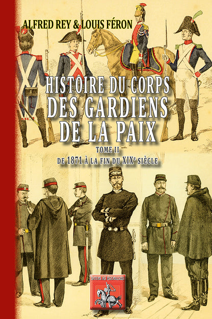 Histoire du corps des Gardiens de la Paix (T2 : de 1871 à la fin du XIXe siècle)