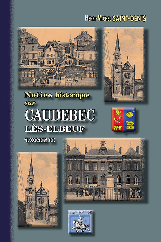 Notice historique sur Caudebec-lès-Elbeuf (T2)