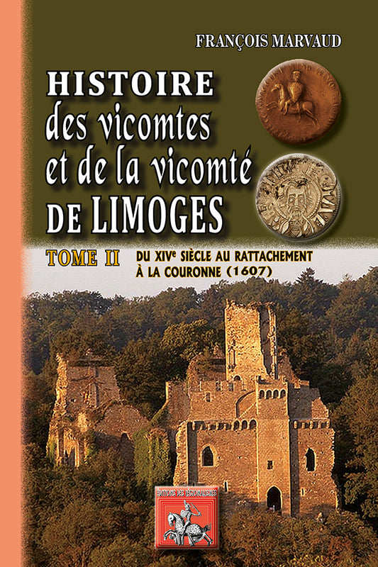 Histoire des Vicomtes et de la Vicomté de Limoges (T2)