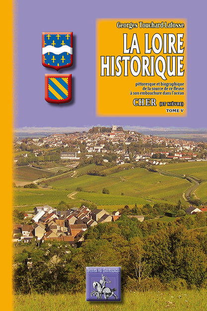 La Loire historique (Tome 5 : Cher)