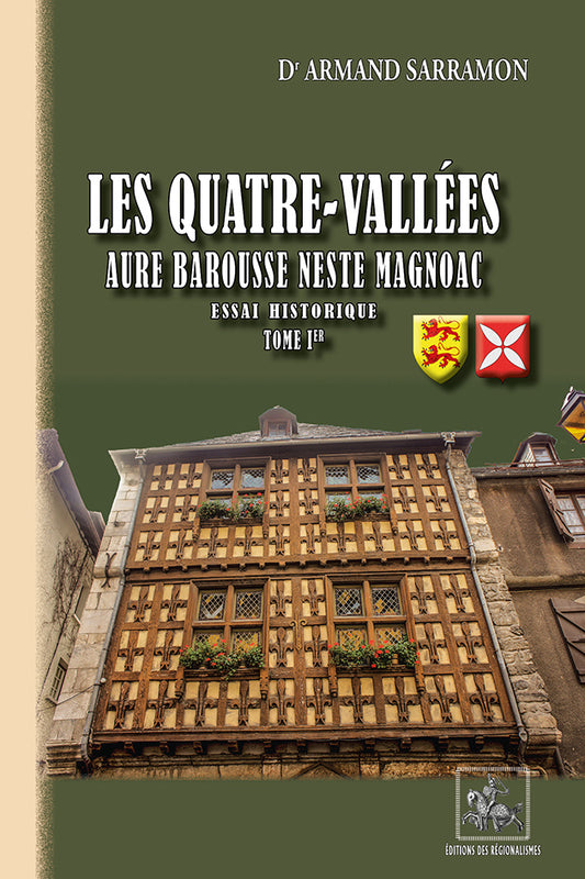 Les Quatre-Vallées : Aure, Barousse, Neste, Magnoac (T1)