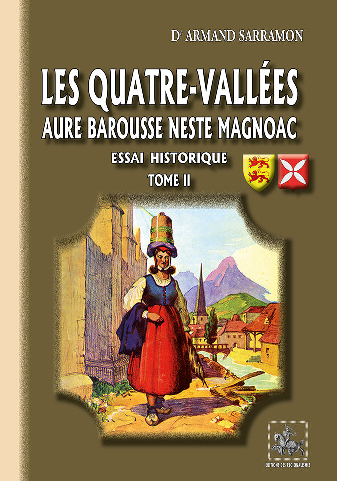 Les Quatre-Vallées : Aure, Barousse, Neste, Magnoac (T2)