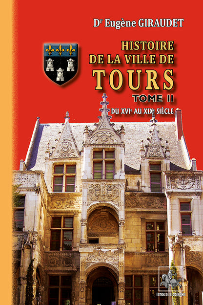 Histoire de la Ville de Tours (T2 : du XVIe au XIXe siècle)