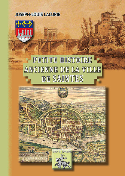 Petite Histoire ancienne de la Ville de Saintes