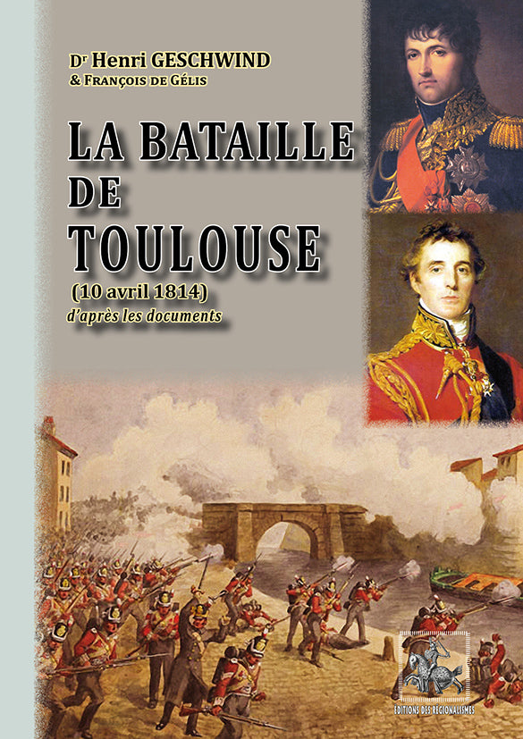 La Bataille de Toulouse (10 avril 1814) d'après les documents