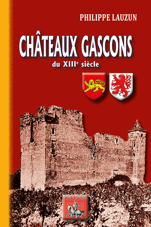 Les Châteaux gascons du XIIIe siècle