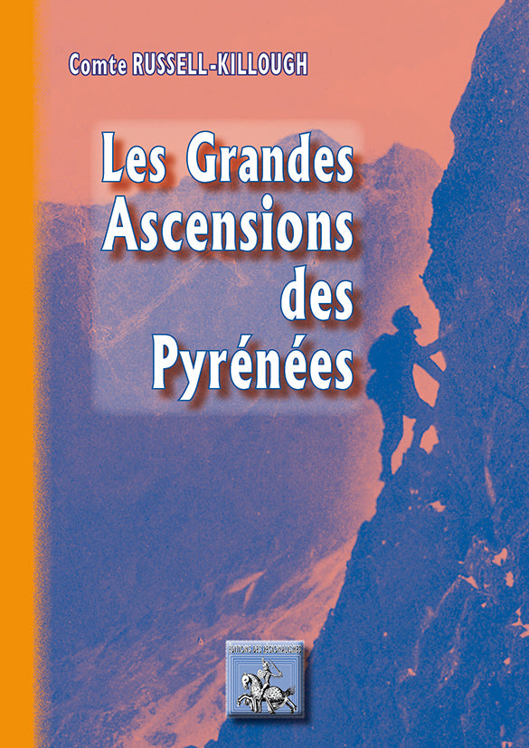 Les grandes Ascensions des Pyrénées