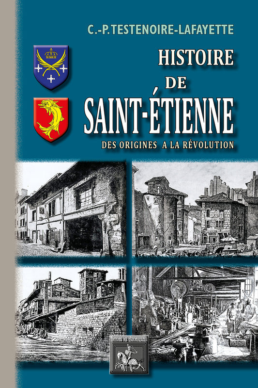 Histoire de Saint-Etienne (des origines à la Révolution)