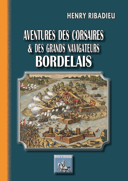 Aventures des Corsaires et des grands Navigateurs bordelais