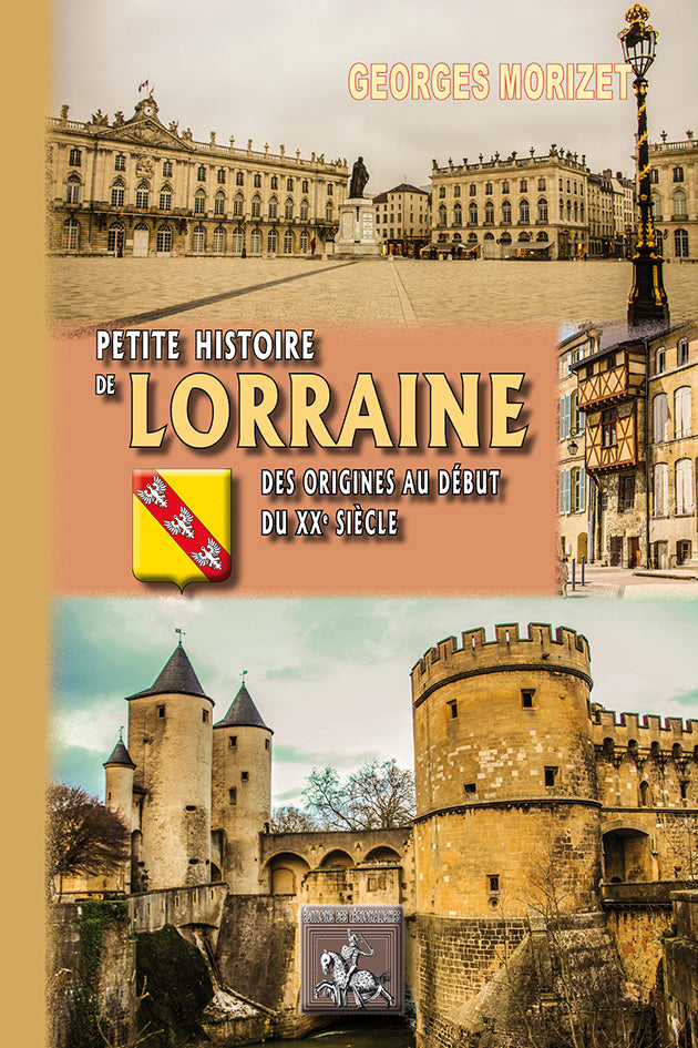Petite Histoire de Lorraine (des origines au début du XXe siècle)