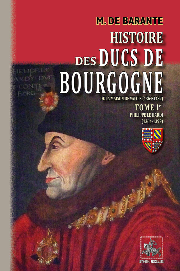 Histoire des Ducs de Bourgogne (T1)