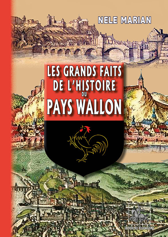 Les grands faits de l'Histoire du Pays wallon