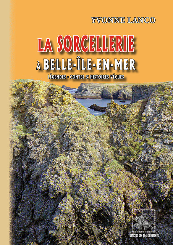 La Sorcellerie à Belle-Île-en-Mer • légendes, contes & histoires vraies