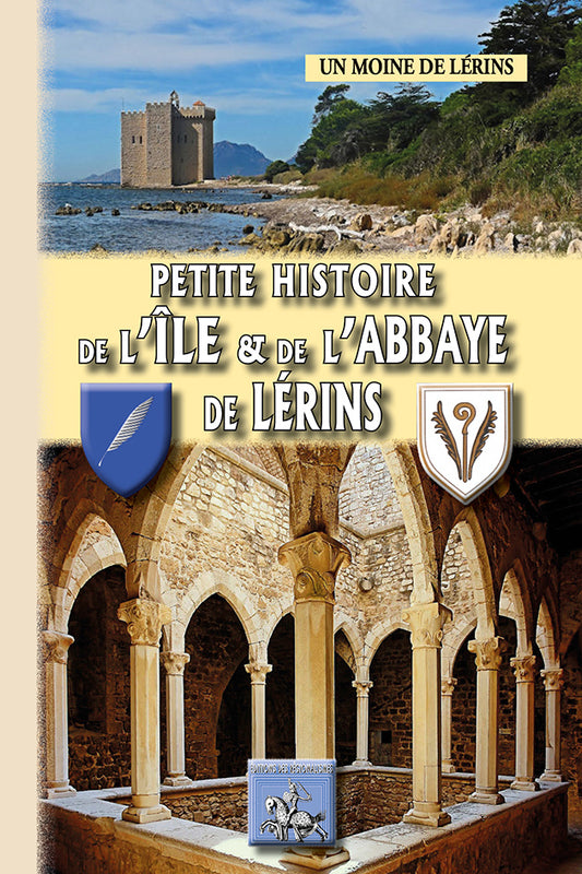 Petite Histoire de l'Île et de l'Abbaye de Lérins