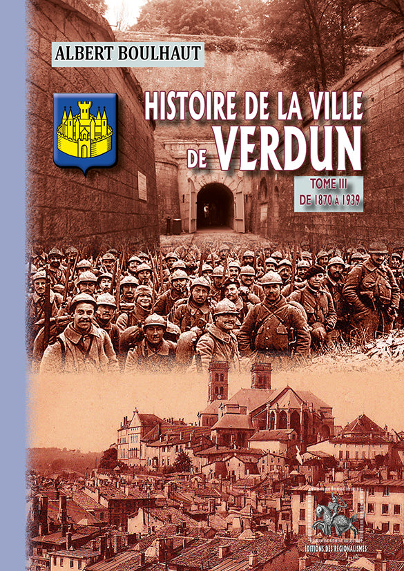 Histoire de la Ville de Verdun (T3 : de 1870 à 1939)
