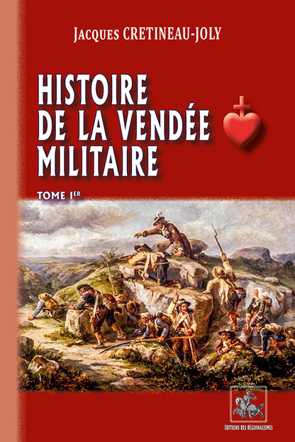 Histoire de la Vendée militaire (T1)