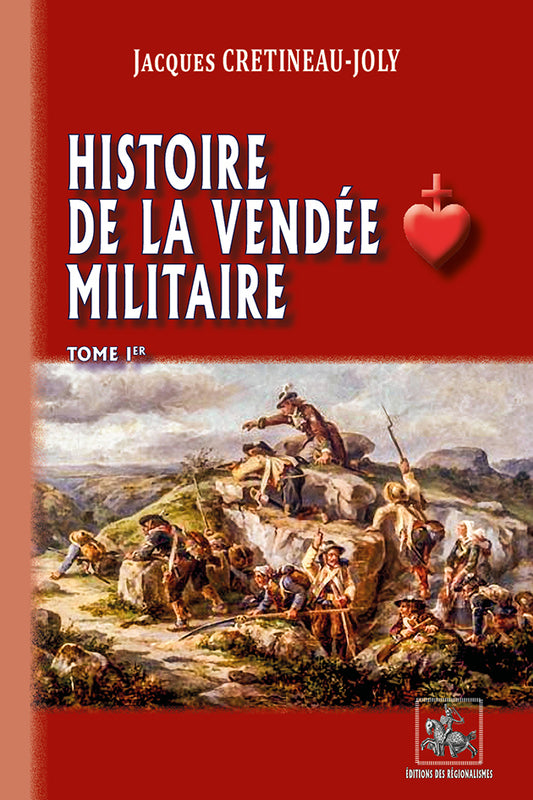 Histoire de la Vendée militaire (T1)