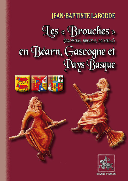 Les « Brouches » (broishas, broixas, brochas)  en Béarn, Gascogne et Pays basque