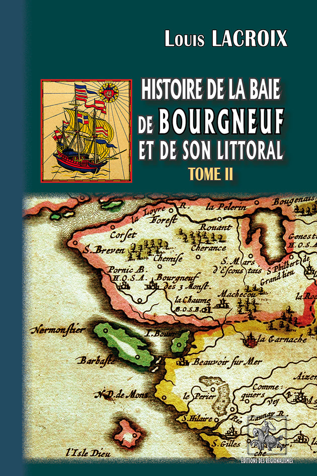 Histoire de la Baie de Bourgneuf et de son littoral (T2)