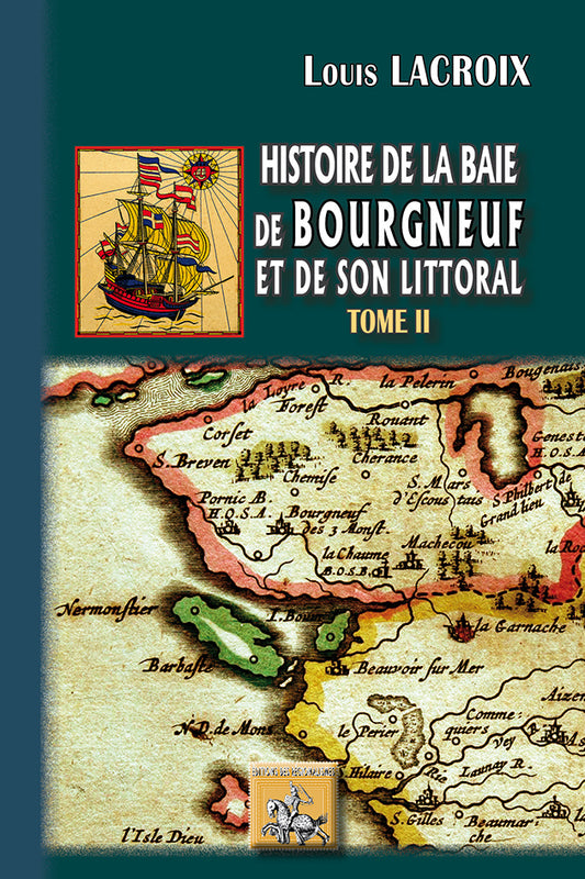 Histoire de la Baie de Bourgneuf et de son littoral (T2)
