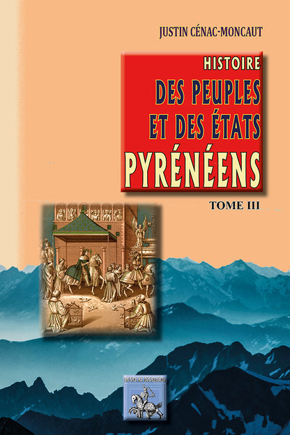 Histoire des Peuples & des Etats pyrénéens (T3)