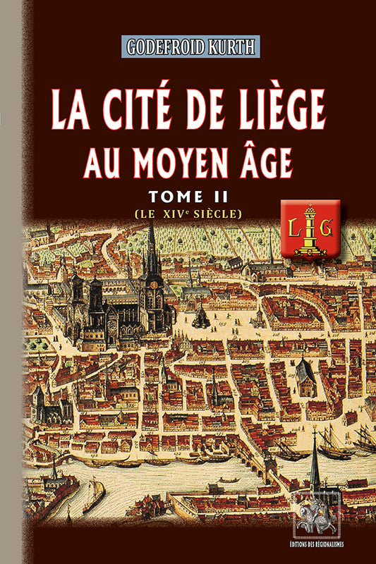 La Cité de Liège au Moyen Âge (T2 : le XIVe siècle)
