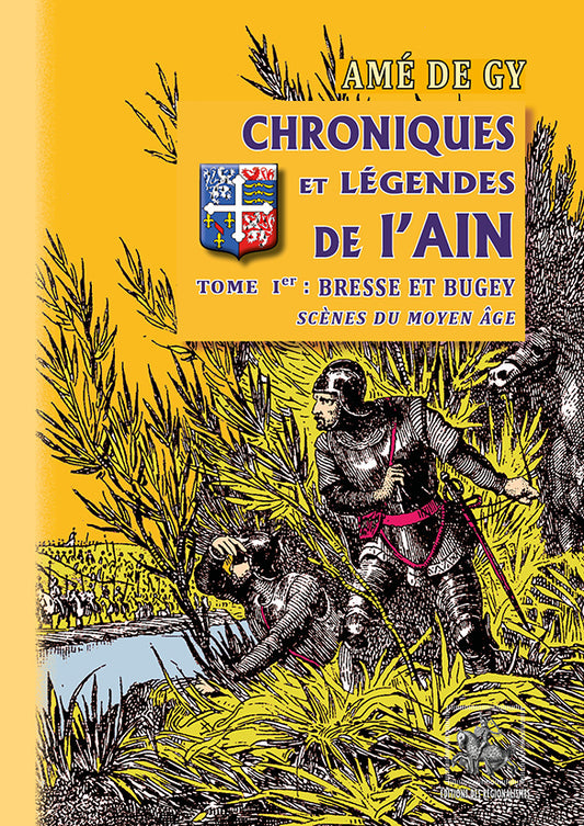 Chroniques et Légendes de l'Ain (T1 : Bresse et Bugey, scènes du Moyen Âge)