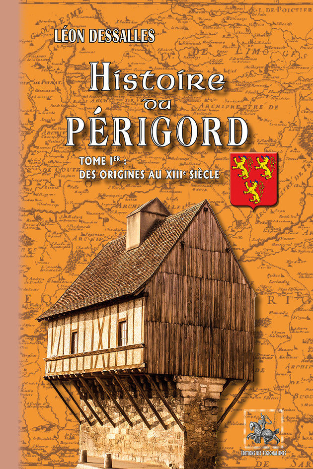 Histoire du Périgord (T1 : des origines au XIIIe siècle)