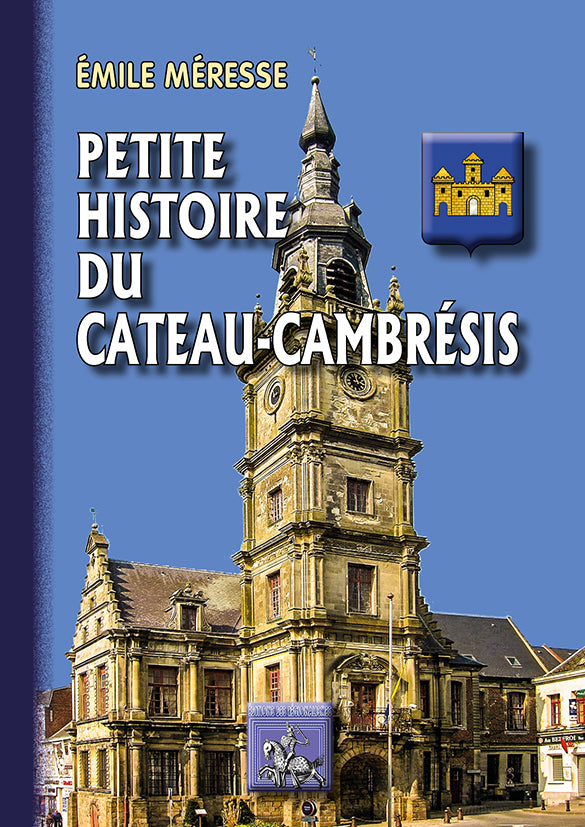 Petite Histoire du Cateau-Cambrésis